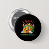 Lustige Zölle Meme Sarkastischer Taco Trump Immer Button (Vorne & Hinten)