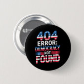 Lustiger 404-Fehler IT-Technologie US Liberaler De Button (Vorne & Hinten)