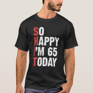Lustiger 65. Geburtstag Vintage So glücklich bin i T-Shirt