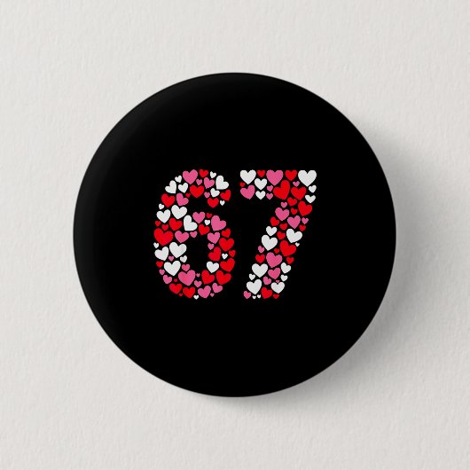 Lustiger 67 Meme 6 7 Gen Alpha Slang für Valentins Button (Vorderseite)