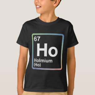 Lustiger 67 Meme Holmium Physik Wissenschaftslehre T-Shirt