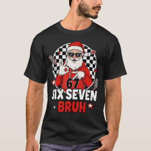 Lustiger 67 Meme Six Seven Weihnachten Bruh Santa  T-Shirt