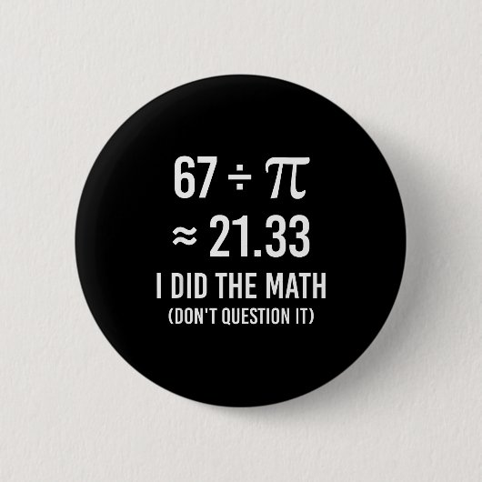 Lustiger 67-Meme-Tag-Mathe Button (Vorderseite)