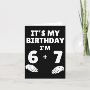 Lustiger 6 7 13. Geburtstag - 13. Geburtstag Sechs Karte