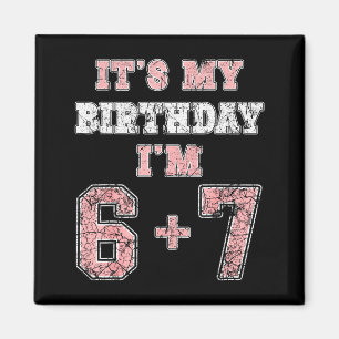 Lustiger 6 7 13. Geburtstag Sechs Sieben Teenager  Magnet