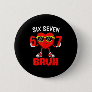 Lustiger 6 7 Meme 67 Sechs Sieben Bruh Valentinshe Button