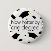 Lustiger Abschluss jetzt heißer durch einen Grad - Button (Vorderseite)
