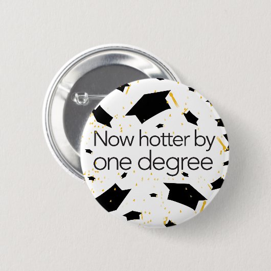 Lustiger Abschluss jetzt heißer durch einen Grad - Button (Vorne & Hinten)