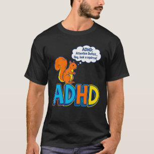 Lustiger ADHD Hey, schau ein Eichhörnchen Cartoon T-Shirt