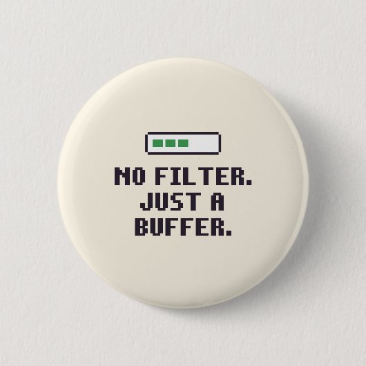 Lustiger ADHD Ohne Filter Puffer Button (Vorderseite)
