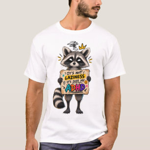 Lustiger ADHD-Waschbär Es ist nicht Faulheit, es i T-Shirt