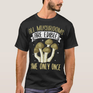 Lustiger Alle Pilze Sind Essbar Morchel Pilzsuche T-Shirt