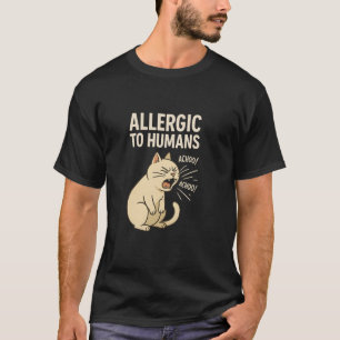Lustiger Allergisch gegen Menschen Niesende Katze T-Shirt