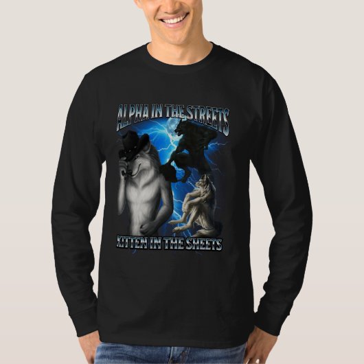 Lustiger Alpha-Wolf-Meme Alpha-Straßen-Kätzchen-Bl T-Shirt (Vorderseite)