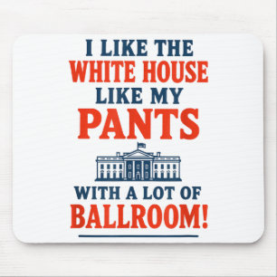 Lustiger Amerika-Spruch - Ich mag das Weiße Haus, Mousepad