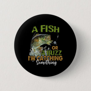 Lustiger Angel-Spruch Ein Fisch oder ein Rausch Ic Button