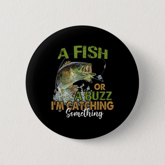 Lustiger Angel-Spruch Ein Fisch oder ein Rausch Ic Button (Vorderseite)