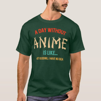 Lustiger Anime-Liebhaber Ein Tag ohne Anime-Gesche T-Shirt