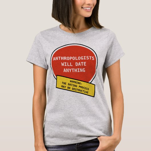 Lustiger Anthropologe verabredete Witz T-Shirt (Vorderseite)