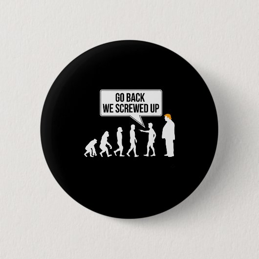 Lustiger Anti-Trump-Evolutions-Politikhumor Button (Vorderseite)