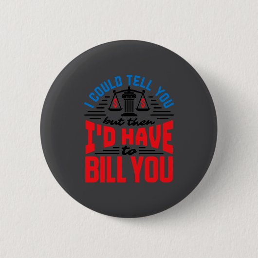 Lustiger Anwalt, den ich dir erzählen könnte, aber Button (Vorderseite)