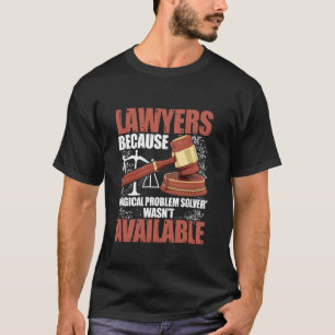 Lustiger Anwalt Rechtsanwalt Humor Justiz Gericht T-Shirt