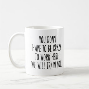 Lustiger Arbeitskollege, wir werden dich verrückt Kaffeetasse