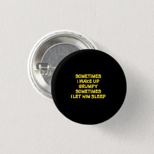 Lustiger Aufweckhumor Grumpy Mornings für ihn Button