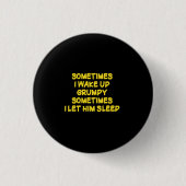 Lustiger Aufweckhumor Grumpy Mornings für ihn Button (Vorderseite)