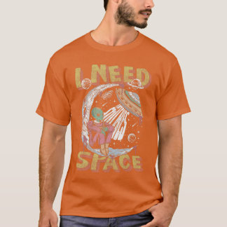 Lustiger Außerirdischer, ich brauche Platz ee Mädc T-Shirt