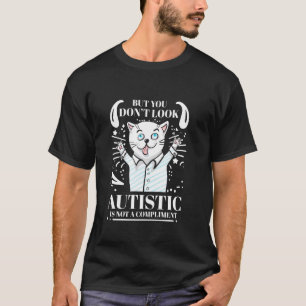 Lustiger Autismus, aber du siehst nicht autistisch T-Shirt