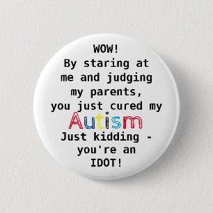 Lustiger Autismus   Du bist ein Idiot Button