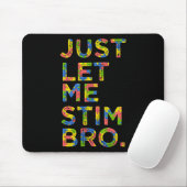 Lustiger Autismusanerkennung Monat Lass mich einfa Mousepad (Mit Mouse)