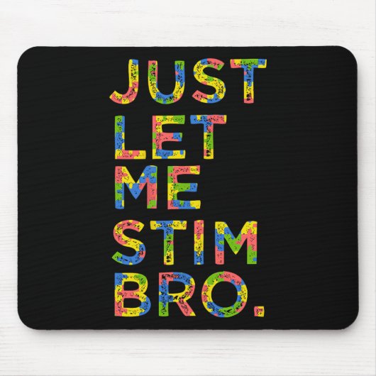 Lustiger Autismusanerkennung Monat Lass mich einfa Mousepad (Vorne)