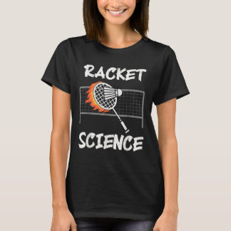 Lustiger Badminton Humor Schläger Wissenschaft Shu T-Shirt