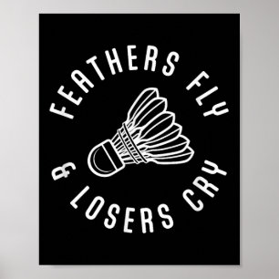 Lustiger Badminton-Spieler Federn Fliegen Verliere Poster