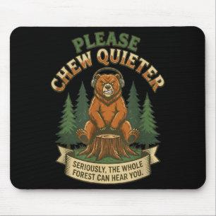 Lustiger Bär sagt Bitte kauen Sie leiser Sarkastis Mousepad