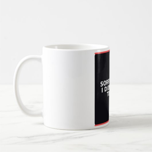 Lustiger Becher - Entschuldigung, dass ich zu spät Kaffeetasse (Links)