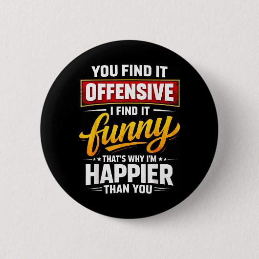 Lustiger beleidigender Humor Sarkastischer Glückli Button (Vorderseite)
