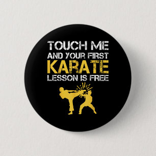 Lustiger Berühre Mich Und Deine Erste Karate-Lekti Button