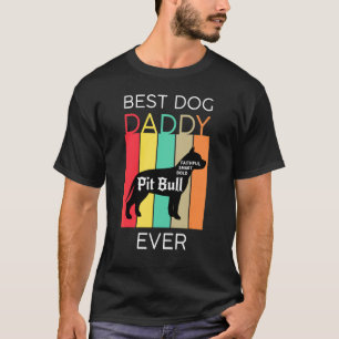 Lustiger bester Hund Papa jemals Pit Bull Daddy We T-Shirt