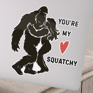Lustiger BigFoot „Du bist mein Squatchy“ Romantisc Aufkleber