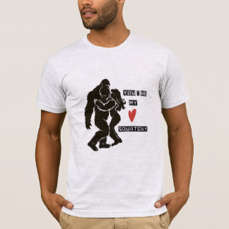 Lustiger BigFoot „Du bist mein Squatchy“ Romantisc T-Shirt
