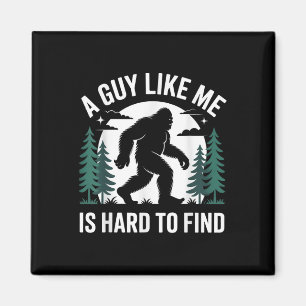 Lustiger Bigfoot Ein Typ Wie Ich Ist Schwer Zu Fin Magnet