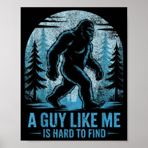 Lustiger Bigfoot Ein Typ Wie Ich Ist Schwer Zu Fin Poster