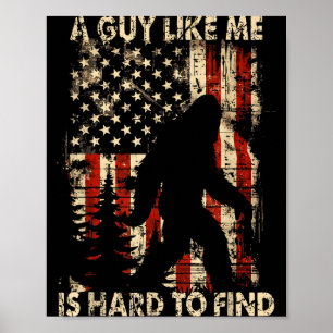Lustiger Bigfoot Ein Typ Wie Ich Ist Schwer Zu Fin Poster