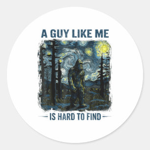 Lustiger Bigfoot Ein Typ Wie Ich Ist Schwer Zu Fin Runder Aufkleber
