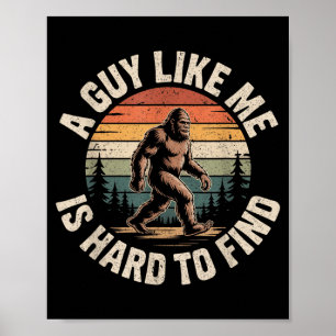 Lustiger Bigfoot Ein Typ wie ist schwer zu finden Poster