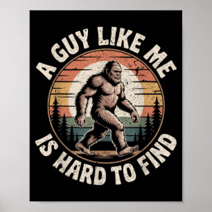 Lustiger Bigfoot Ein Typ wie ist schwer zu finden Poster