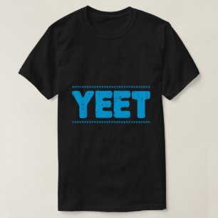 Lustiger blauer Meme-Slang-Quote-T-Shirt YEET T-Shirt